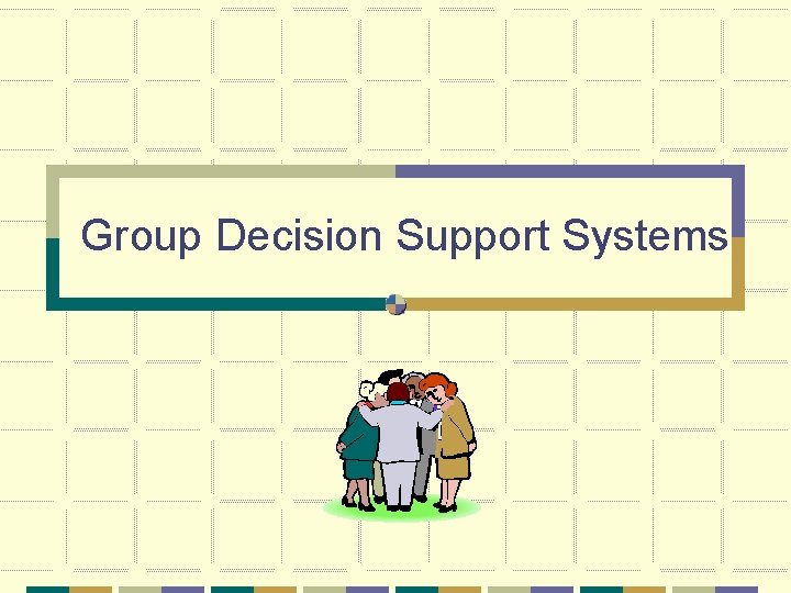 Group Decision Support Systems 