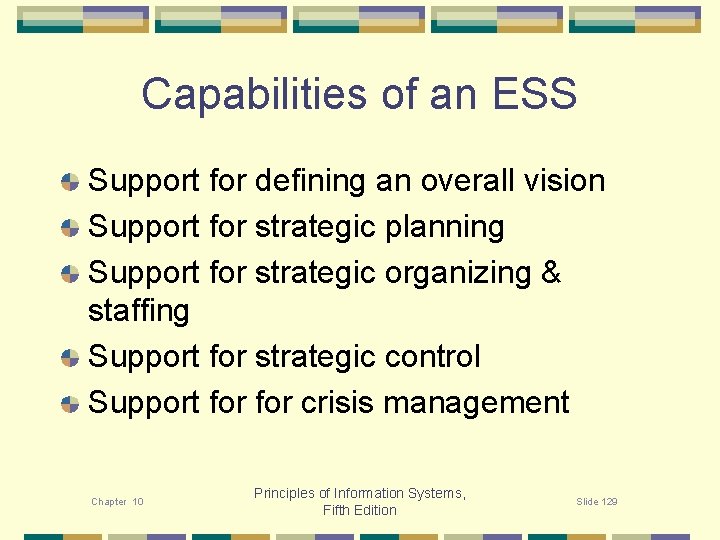 Capabilities of an ESS Support for defining an overall vision Support for strategic planning