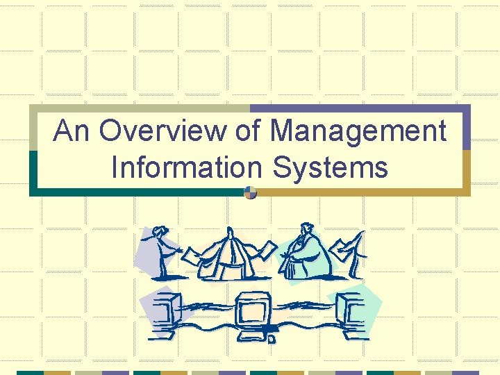 An Overview of Management Information Systems 