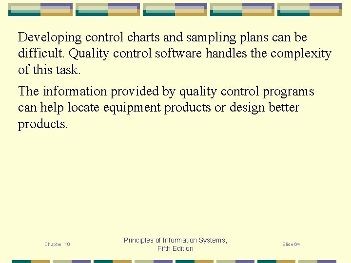 Developing control charts and sampling plans can be difficult. Quality control software handles the