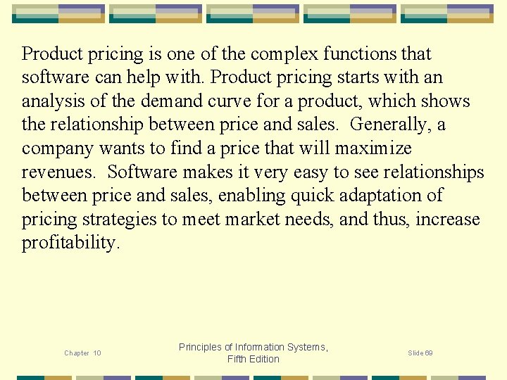Product pricing is one of the complex functions that software can help with. Product