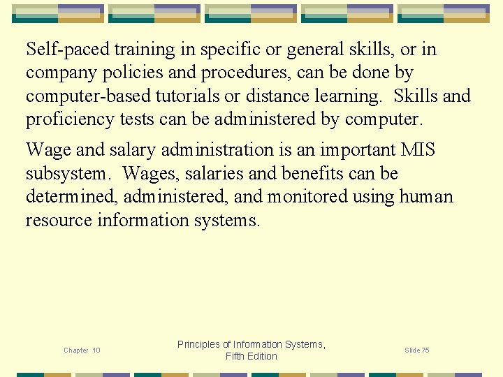 Self-paced training in specific or general skills, or in company policies and procedures, can