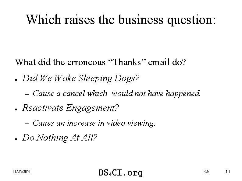 Which raises the business question: What did the erroneous “Thanks” email do? ● Did