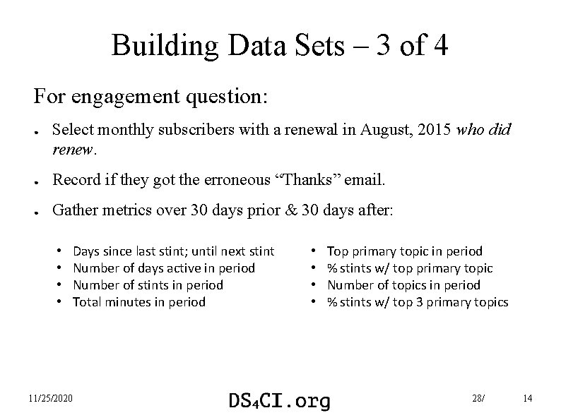 Building Data Sets – 3 of 4 For engagement question: ● Select monthly subscribers