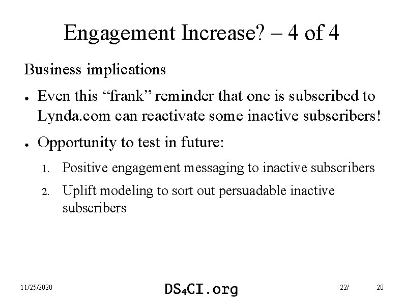 Engagement Increase? – 4 of 4 Business implications ● ● Even this “frank” reminder