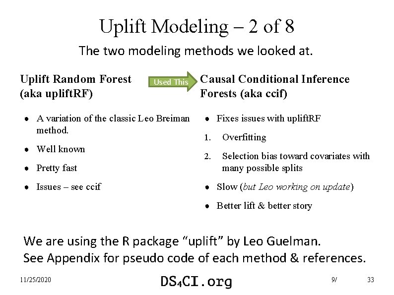 Uplift Modeling – 2 of 8 The two modeling methods we looked at. Uplift