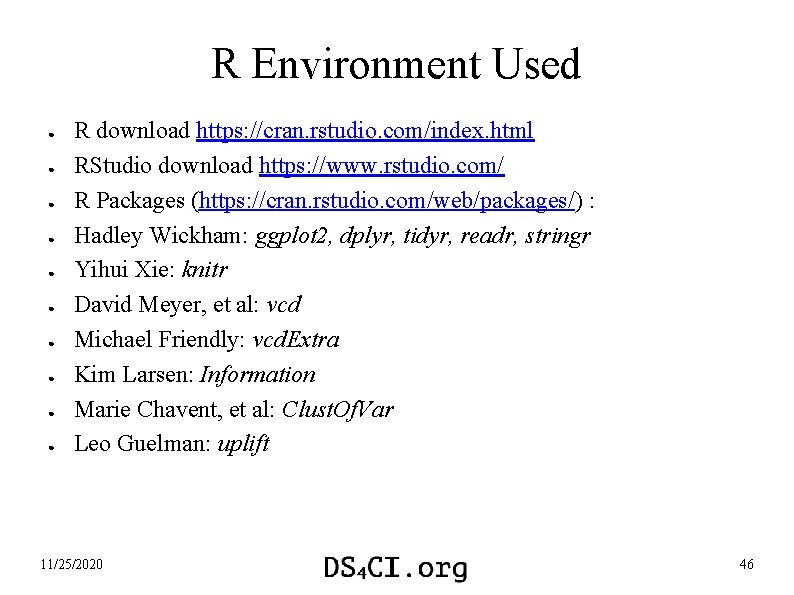 R Environment Used ● ● ● ● ● R download https: //cran. rstudio. com/index.