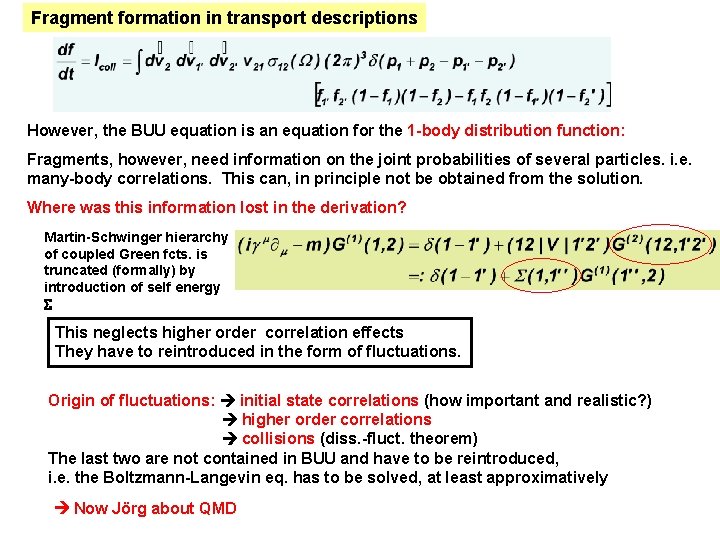 Fragment formation in transport descriptions However, the BUU equation is an equation for the