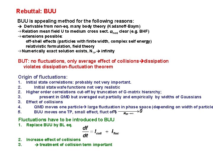 Rebuttal: BUU is appealing method for the following reasons: Derivable from non-eq. many body