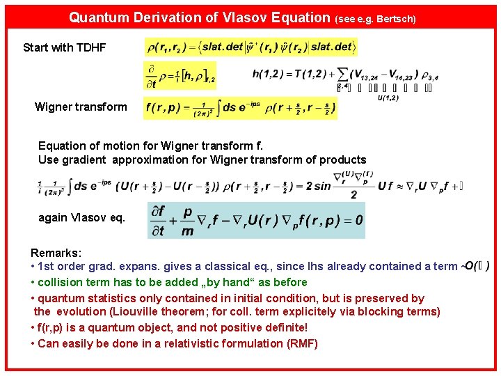 Quantum Derivation of Vlasov Equation (see e. g. Bertsch) Start with TDHF Wigner transform