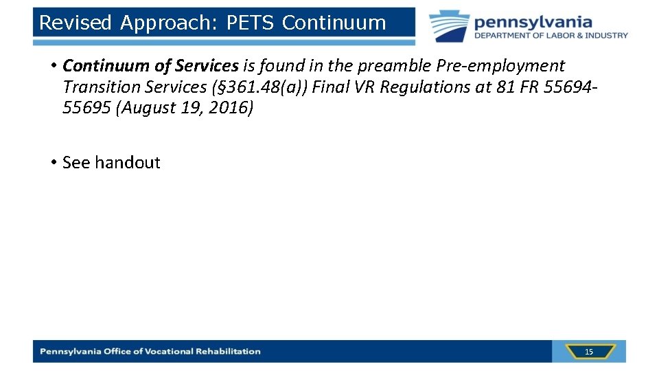 Revised Approach: PETS Continuum • Continuum of Services is found in the preamble Pre-employment