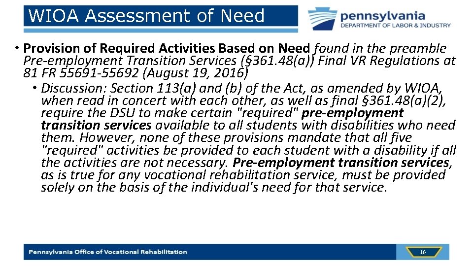 WIOA Assessment of Need • Provision of Required Activities Based on Need found in