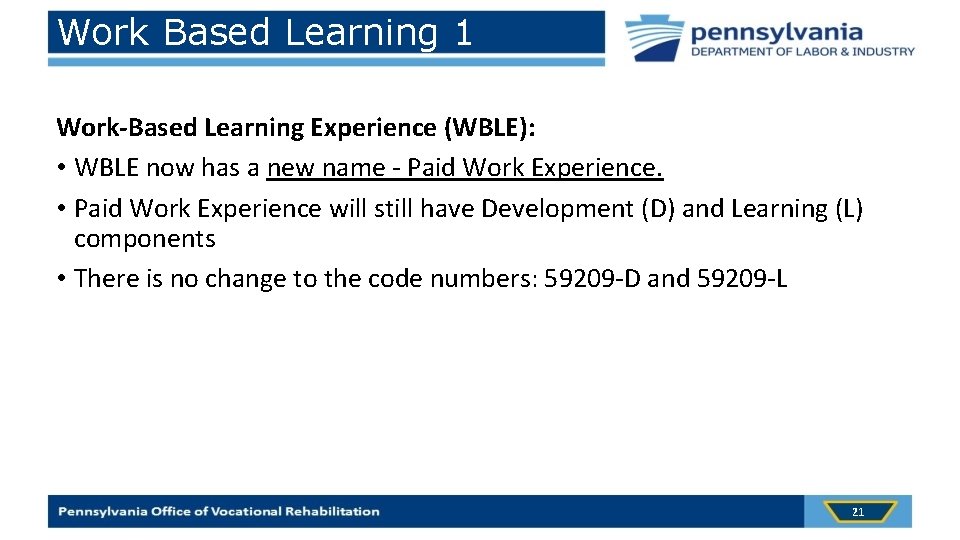 Work Based Learning 1 Work-Based Learning Experience (WBLE): • WBLE now has a new