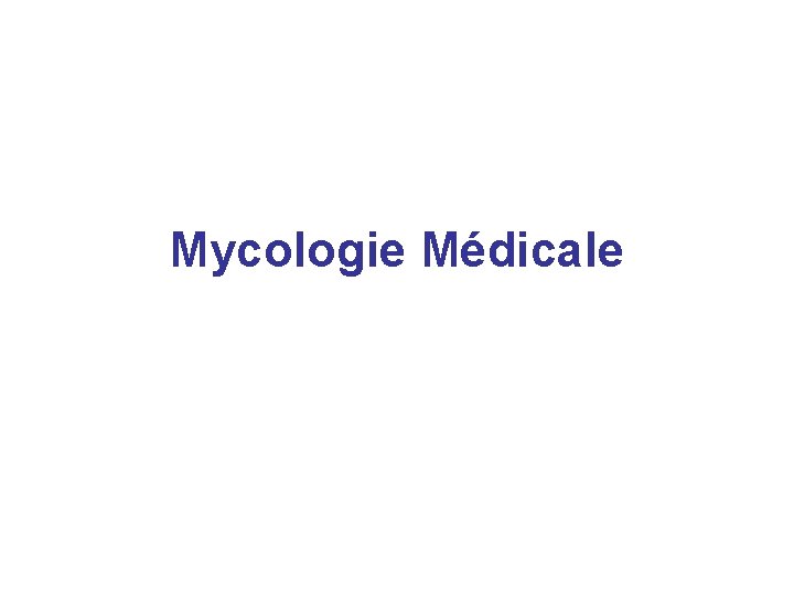Mycologie Médicale 