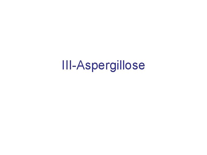 III-Aspergillose 