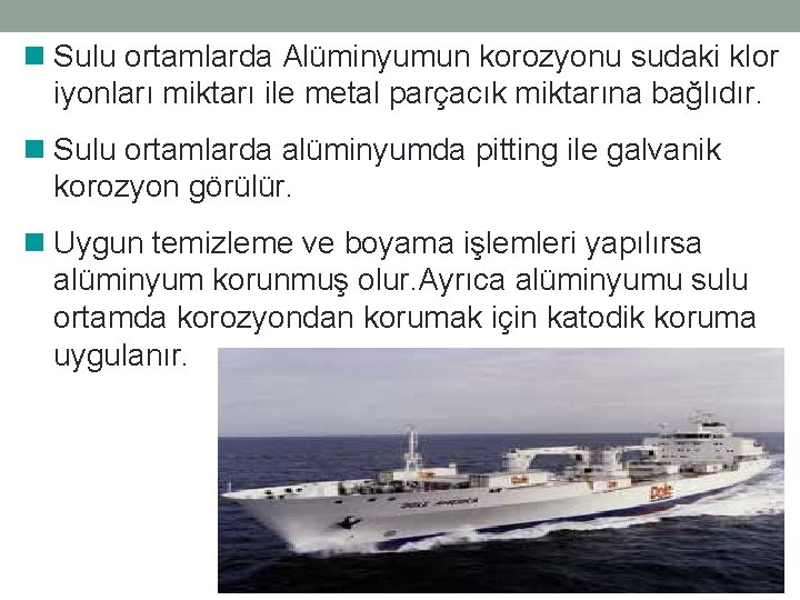 Sulu ortamlarda Alüminyumun korozyonu sudaki klor iyonları miktarı ile metal parçacık miktarına bağlıdır. Sulu Sulu ortamlarda Alüminyumun korozyonu sudaki klor iyonları miktarı ile metal parçacık miktarına bağlıdır. Sulu