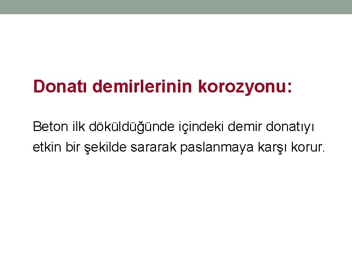 Donatı demirlerinin korozyonu: Beton ilk döküldüğünde içindeki demir donatıyı etkin bir şekilde sararak paslanmaya Donatı demirlerinin korozyonu: Beton ilk döküldüğünde içindeki demir donatıyı etkin bir şekilde sararak paslanmaya