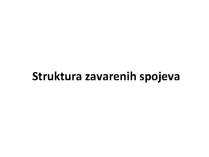 Struktura zavarenih spojeva 