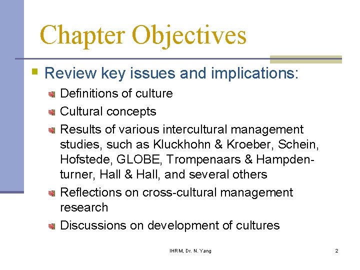 Chapter Objectives § Review key issues and implications: Definitions of culture Cultural concepts Results