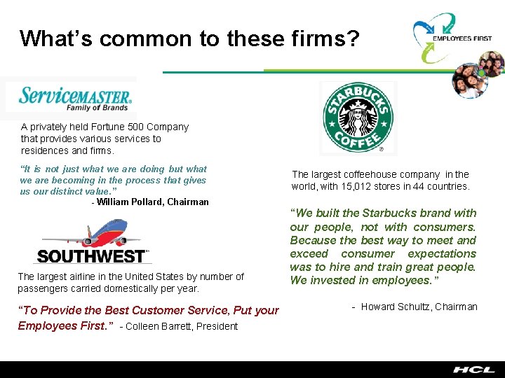 What’s common to these firms? A privately held Fortune 500 Company that provides various