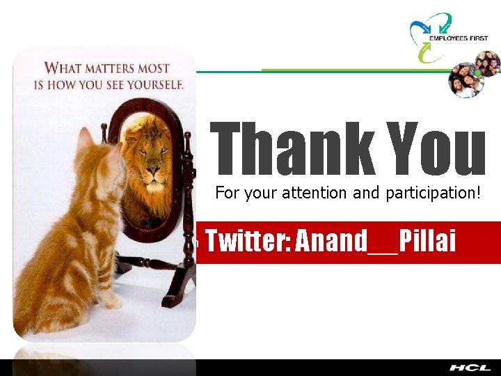 Thank You For your attention and participation! Twitter: Anand__Pillai Th 