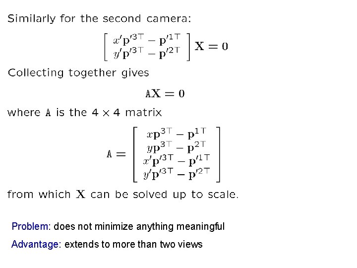 Problem: does not minimize anything meaningful Advantage: extends to more than two views 
