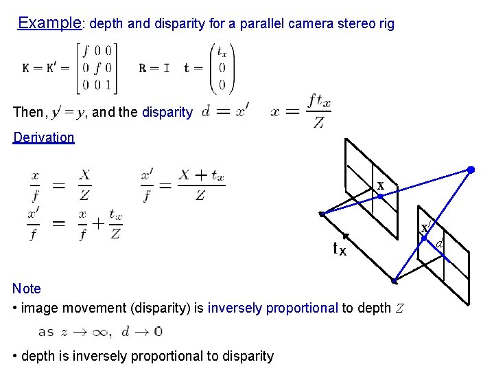 Example: depth and disparity for a parallel camera stereo rig Then, y/ = y,