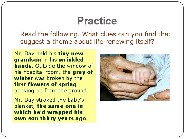 Practice Read the following. What clues can you find that suggest a theme about