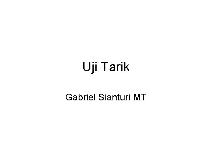Uji Tarik Gabriel Sianturi MT 