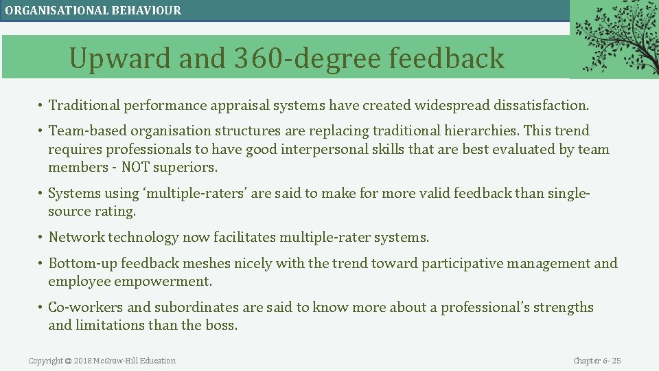 ORGANISATIONAL BEHAVIOUR Upward and 360 -degree feedback • Traditional performance appraisal systems have created