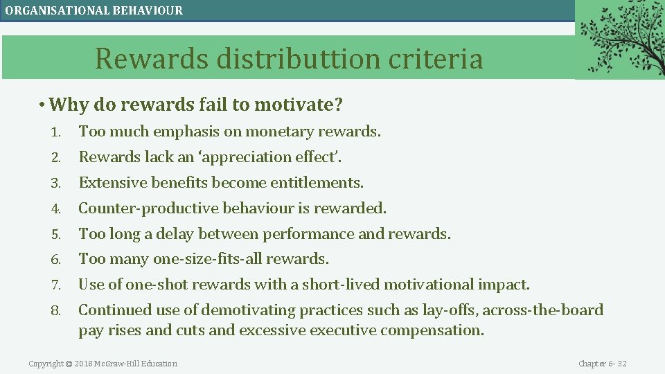 ORGANISATIONAL BEHAVIOUR Rewards distributtion criteria • Why do rewards fail to motivate? 1. Too