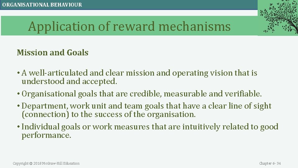 ORGANISATIONAL BEHAVIOUR Application of reward mechanisms Mission and Goals • A well-articulated and clear
