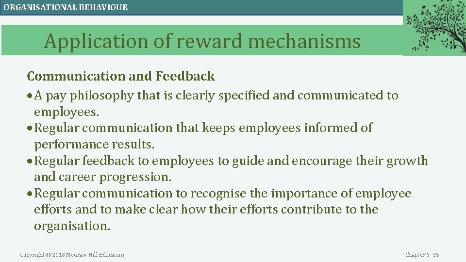 ORGANISATIONAL BEHAVIOUR Application of reward mechanisms Communication and Feedback A pay philosophy that is