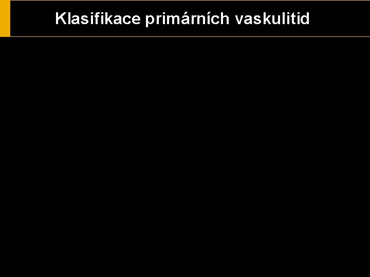 Klasifikace primárních vaskulitid 