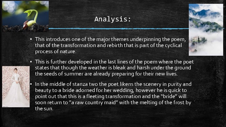 Analysis: ▪ This introduces one of the major themes underpinning the poem, that of