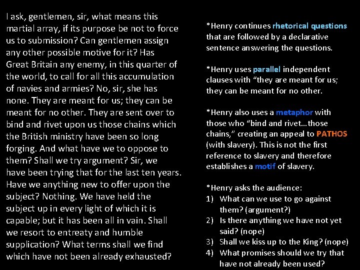 I ask, gentlemen, sir, what means this martial array, if its purpose be not I ask, gentlemen, sir, what means this martial array, if its purpose be not