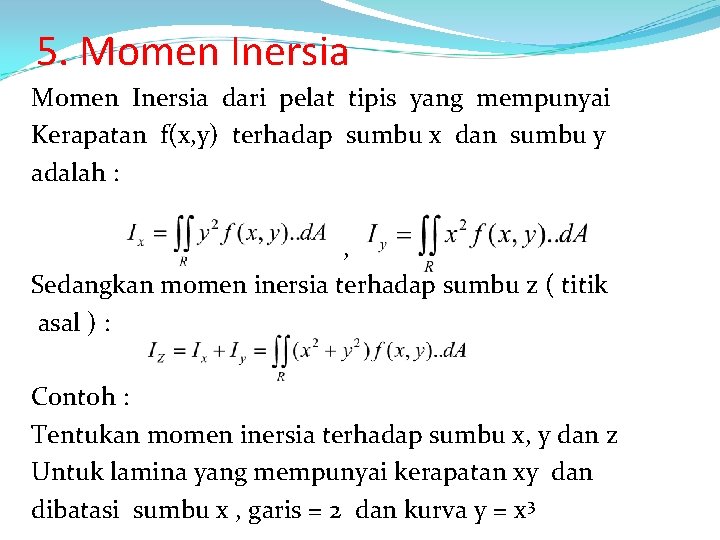 5. Momen Inersia dari pelat tipis yang mempunyai Kerapatan f(x, y) terhadap sumbu x