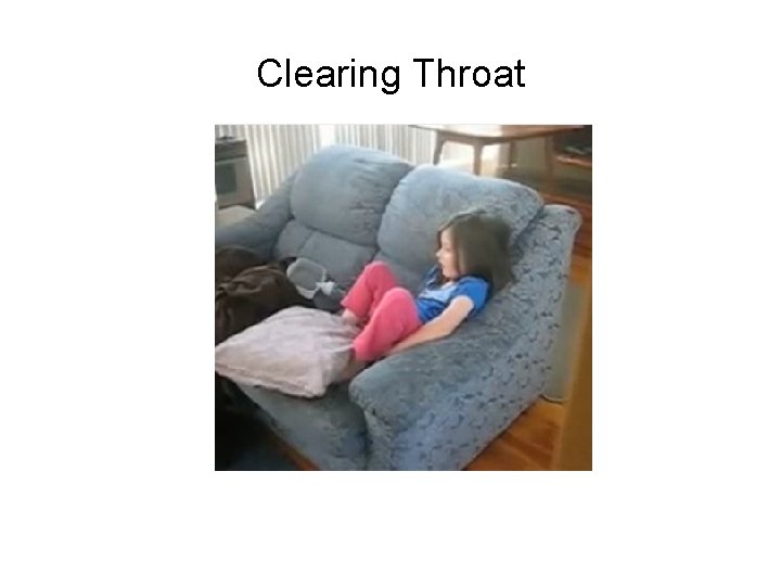 Clearing Throat Clearing Throat