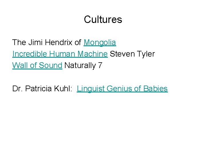 Cultures The Jimi Hendrix of Mongolia Incredible Human Machine Steven Tyler Wall of Sound Cultures The Jimi Hendrix of Mongolia Incredible Human Machine Steven Tyler Wall of Sound