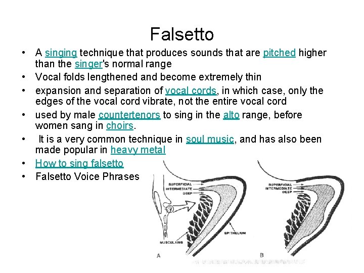 Falsetto • A singing technique that produces sounds that are pitched higher than the Falsetto • A singing technique that produces sounds that are pitched higher than the