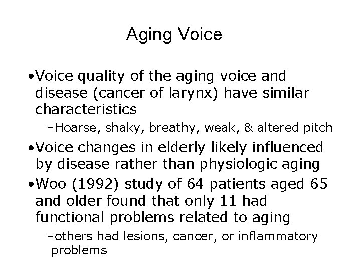 Aging Voice • Voice quality of the aging voice and disease (cancer of larynx) Aging Voice • Voice quality of the aging voice and disease (cancer of larynx)