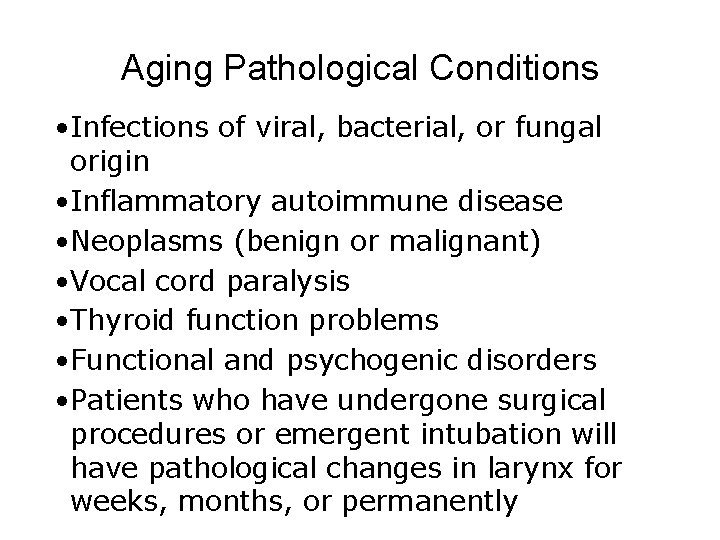 Aging Pathological Conditions • Infections of viral, bacterial, or fungal origin • Inflammatory autoimmune Aging Pathological Conditions • Infections of viral, bacterial, or fungal origin • Inflammatory autoimmune