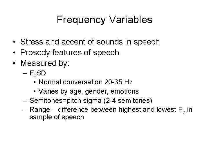 Frequency Variables • Stress and accent of sounds in speech • Prosody features of Frequency Variables • Stress and accent of sounds in speech • Prosody features of