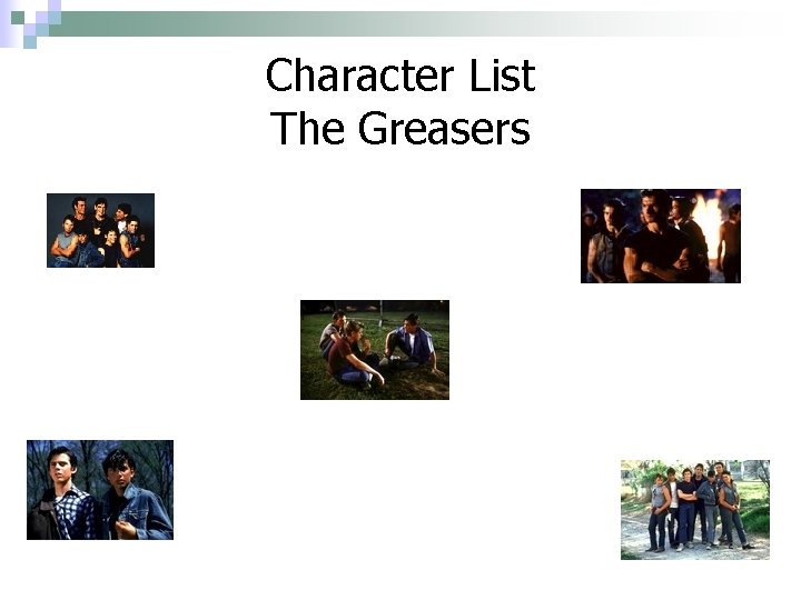 Character List The Greasers 