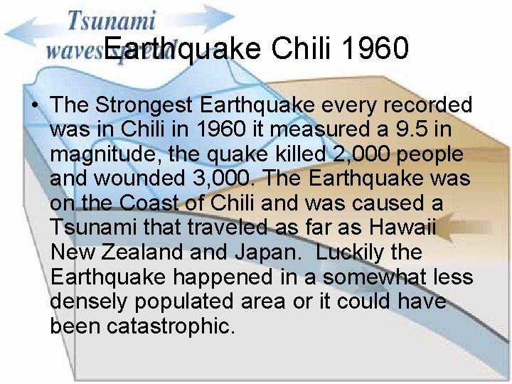 Earthquake Chili 1960 • The Strongest Earthquake every recorded was in Chili in 1960