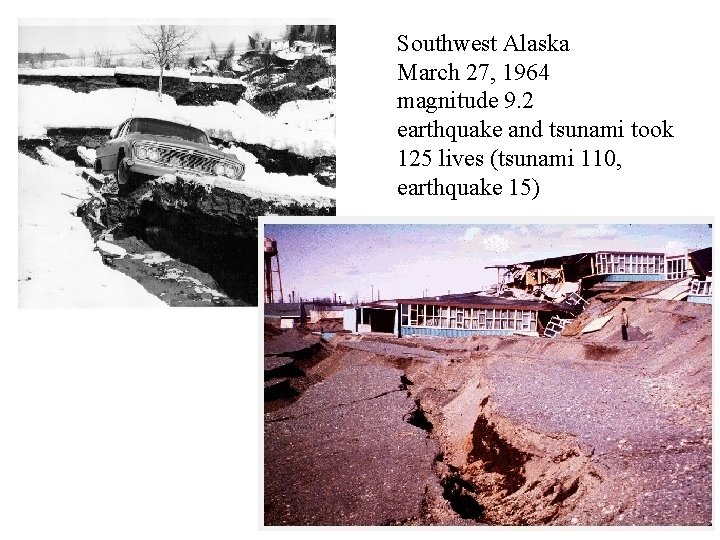 Southwest Alaska March 27, 1964 magnitude 9. 2 earthquake and tsunami took 125 lives