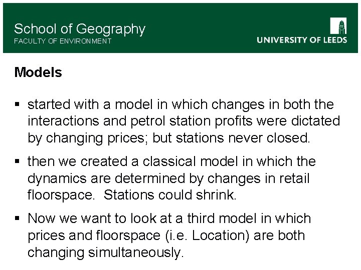 School of Geography FACULTY OF ENVIRONMENT Models § started with a model in which