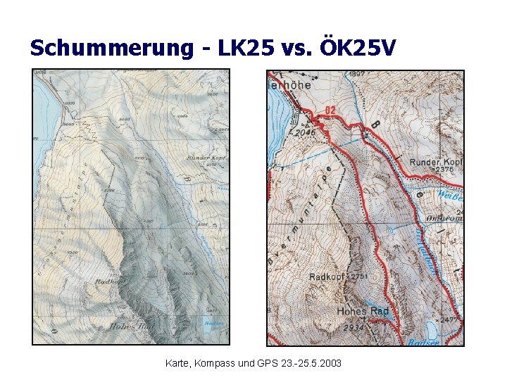 Schummerung - LK 25 vs. ÖK 25 V Karte, Kompass und GPS 23. -25.