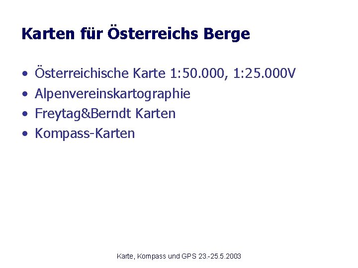 Karten für Österreichs Berge • • Österreichische Karte 1: 50. 000, 1: 25. 000