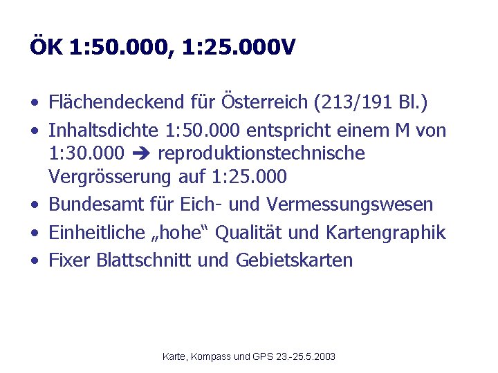 ÖK 1: 50. 000, 1: 25. 000 V • Flächendeckend für Österreich (213/191 Bl.